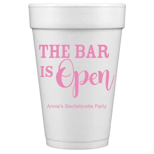 The Bar is Open Styrofoam Cups